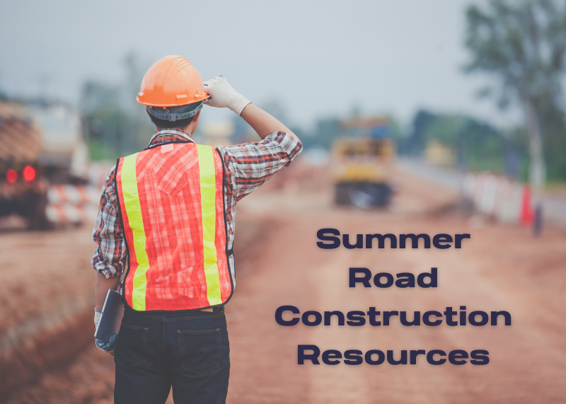 Summer 2023 Road Construction Resources & Updates